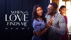 When Love Finds Me (2026) – Nollywood Movie